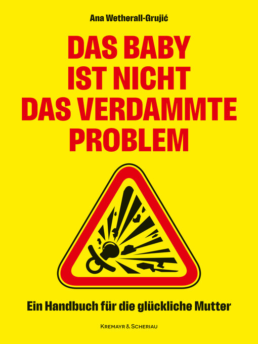 Title details for Das Baby ist nicht das verdammte Problem by Ana Wetherall-Grujić - Available